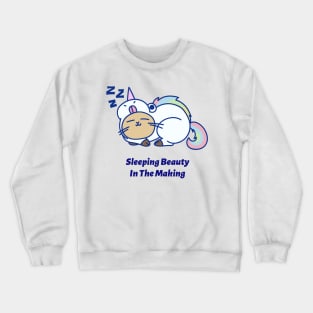 Sleeping Beauty In The Making Crewneck Sweatshirt